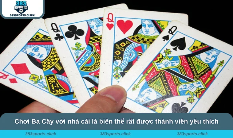 Cách Chơi Ba Cây - Chi Tiết Về Luật Chơi Cho Tân Thủ Nhà Cái 3 Chơi Ba Cây với nhà cái là biến thể rất được thành viên yêu thích