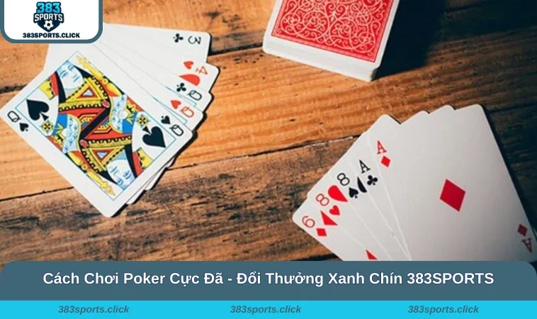 Cách Chơi Poker