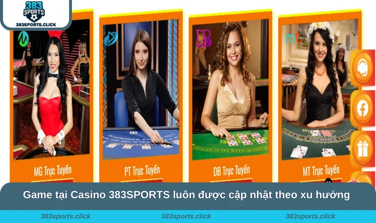 Casino 383SPORTS 2 Game tại Casino 383SPORTS luôn được cập nhật theo xu hướng
