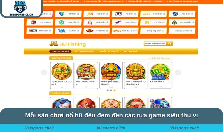 Nổ Hũ 383SPORTS 2 Mỗi sân chơi nổ hũ đều đem đến các tựa game siêu thú vị