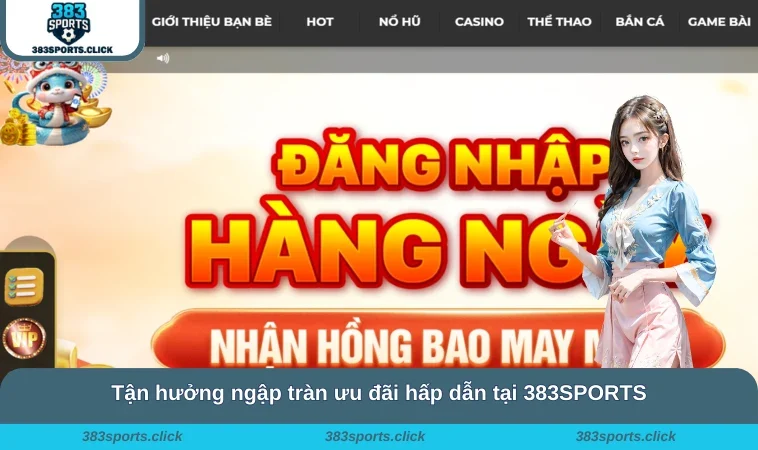 Home 33 Tận hưởng ngập tràn ưu đãi hấp dẫn tại 383SPORTS